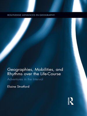 cover image of Geographies, Mobilities, and Rhythms over the Life-Course
